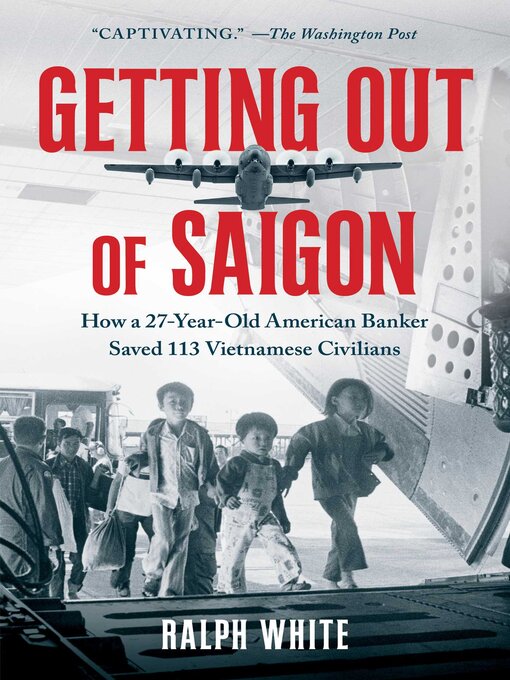 Title details for Getting Out of Saigon by Ralph White - Available